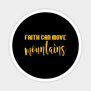 Faith can move mountains Magnet